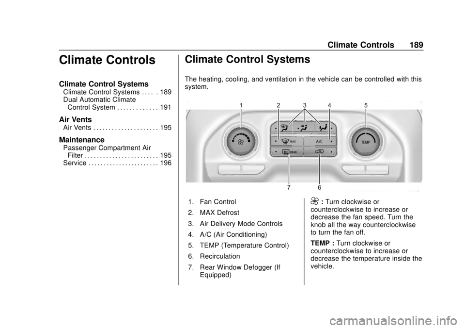CHEVROLET SILVERADO 2019  Owners Manual Chevrolet Silverado Owner Manual (GMNA-Localizing-U.S./Canada/Mexico-
1500-11698642) - 2019 - CRC - 2/20/19
Climate Controls 189
Climate Controls
Climate Control Systems
Climate Control Systems . . . 