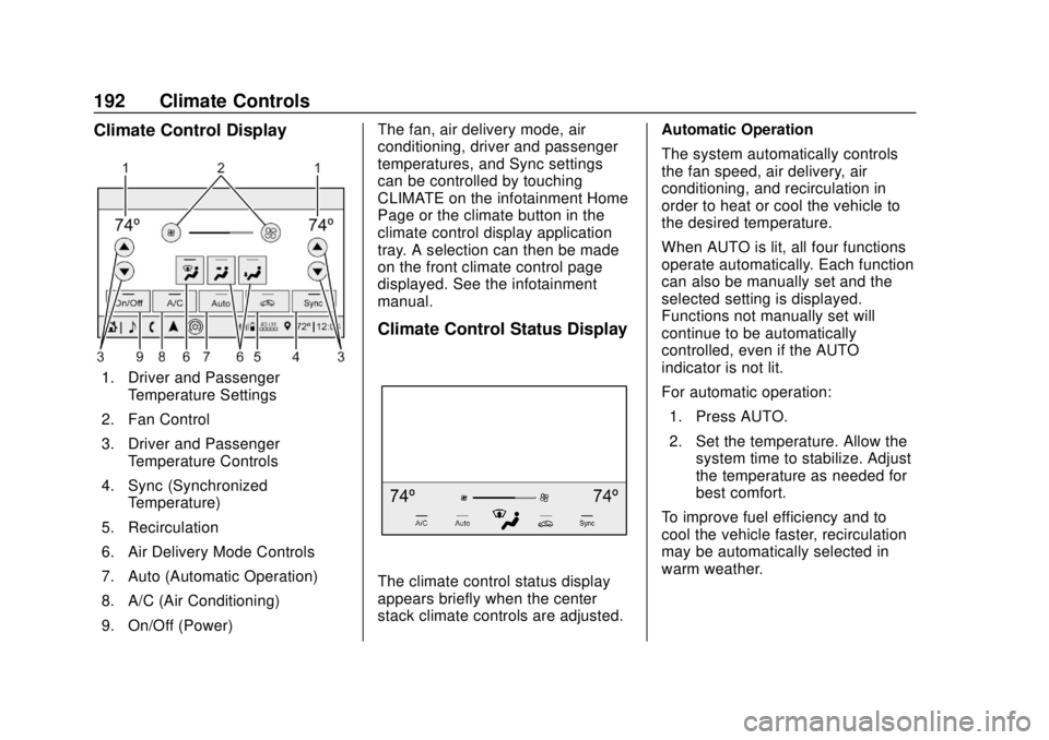 CHEVROLET SILVERADO 2019 Owners Manual Chevrolet Silverado Owner Manual (GMNA-Localizing-U.S./Canada/Mexico-
1500-11698642) - 2019 - CRC - 2/20/19
192 Climate Controls
Climate Control Display
1. Driver and PassengerTemperature Settings
2. CHEVROLET SILVERADO 2019 Owners Manual Chevrolet Silverado Owner Manual (GMNA-Localizing-U.S./Canada/Mexico-
1500-11698642) - 2019 - CRC - 2/20/19
192 Climate Controls
Climate Control Display
1. Driver and PassengerTemperature Settings
2.