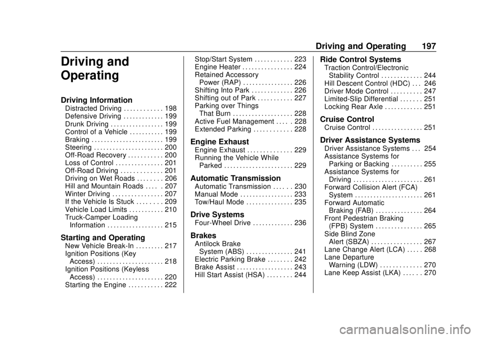 CHEVROLET SILVERADO 2019  Owners Manual Chevrolet Silverado Owner Manual (GMNA-Localizing-U.S./Canada/Mexico-
1500-11698642) - 2019 - CRC - 2/20/19
Driving and Operating 197
Driving and
Operating
Driving Information
Distracted Driving . . .