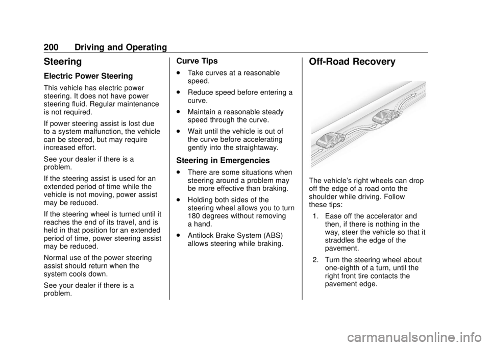 CHEVROLET SILVERADO 2019  Owners Manual Chevrolet Silverado Owner Manual (GMNA-Localizing-U.S./Canada/Mexico-
1500-11698642) - 2019 - CRC - 2/20/19
200 Driving and Operating
Steering
Electric Power Steering
This vehicle has electric power
s