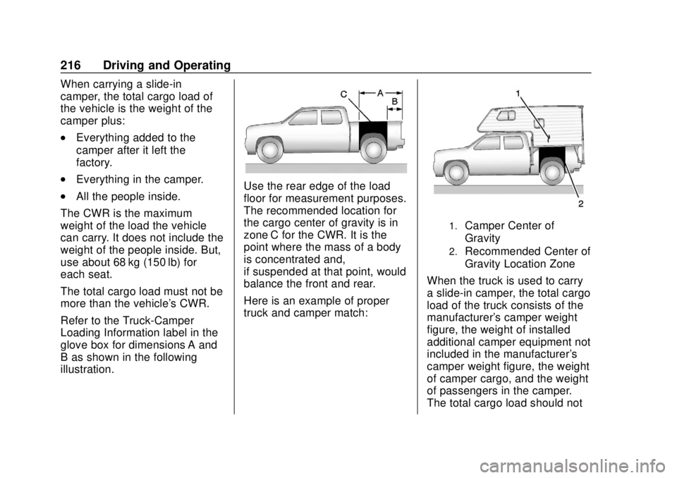 CHEVROLET SILVERADO 2019  Owners Manual Chevrolet Silverado Owner Manual (GMNA-Localizing-U.S./Canada/Mexico-
1500-11698642) - 2019 - CRC - 2/20/19
216 Driving and Operating
When carrying a slide-in
camper, the total cargo load of
the vehic