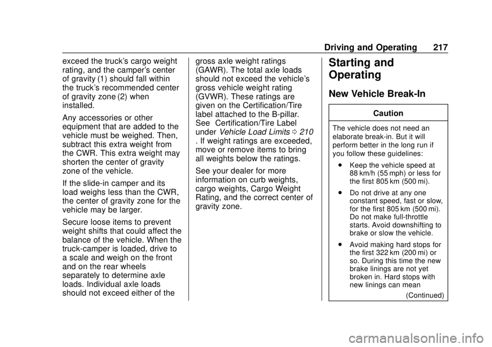 CHEVROLET SILVERADO 2019  Owners Manual Chevrolet Silverado Owner Manual (GMNA-Localizing-U.S./Canada/Mexico-
1500-11698642) - 2019 - CRC - 2/20/19
Driving and Operating 217
exceed the truck's cargo weight
rating, and the camper's c