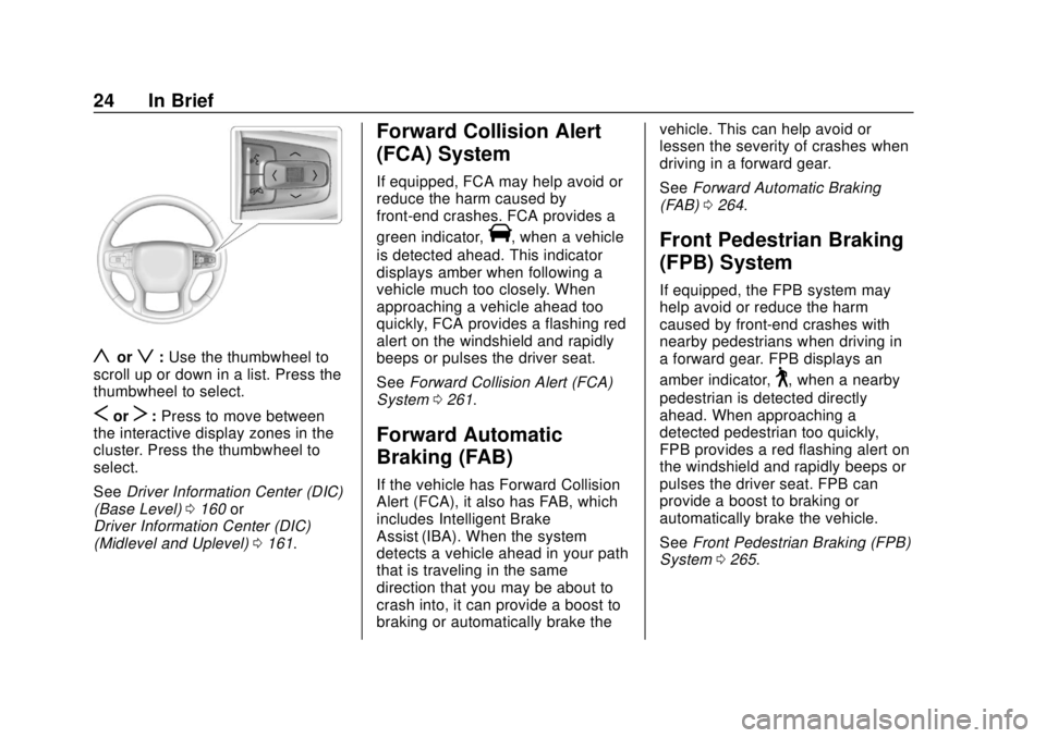 CHEVROLET SILVERADO 2019  Owners Manual Chevrolet Silverado Owner Manual (GMNA-Localizing-U.S./Canada/Mexico-
1500-11698642) - 2019 - CRC - 2/20/19
24 In Brief
yorz:Use the thumbwheel to
scroll up or down in a list. Press the
thumbwheel to 