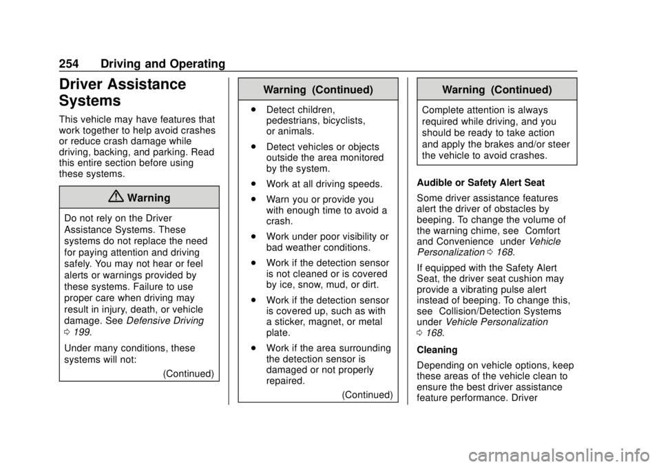 CHEVROLET SILVERADO 2019 Owners Manual Chevrolet Silverado Owner Manual (GMNA-Localizing-U.S./Canada/Mexico-
1500-11698642) - 2019 - CRC - 2/20/19
254 Driving and Operating
Driver Assistance
Systems
This vehicle may have features that
work CHEVROLET SILVERADO 2019 Owners Manual Chevrolet Silverado Owner Manual (GMNA-Localizing-U.S./Canada/Mexico-
1500-11698642) - 2019 - CRC - 2/20/19
254 Driving and Operating
Driver Assistance
Systems
This vehicle may have features that
work
