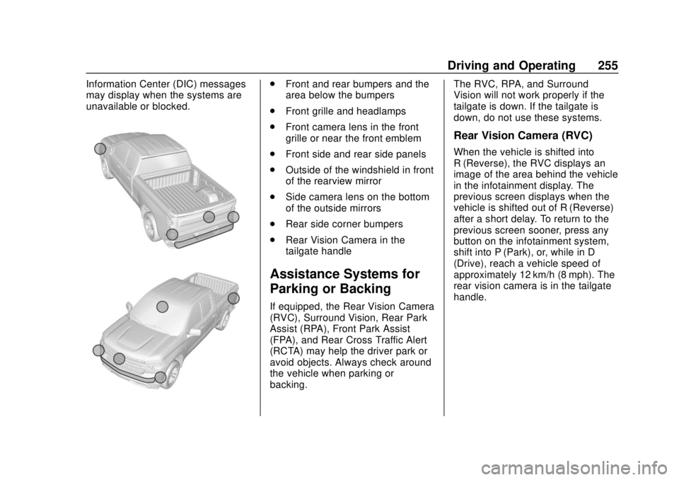 CHEVROLET SILVERADO 2019 Owners Manual Chevrolet Silverado Owner Manual (GMNA-Localizing-U.S./Canada/Mexico-
1500-11698642) - 2019 - CRC - 2/20/19
Driving and Operating 255
Information Center (DIC) messages
may display when the systems are CHEVROLET SILVERADO 2019 Owners Manual Chevrolet Silverado Owner Manual (GMNA-Localizing-U.S./Canada/Mexico-
1500-11698642) - 2019 - CRC - 2/20/19
Driving and Operating 255
Information Center (DIC) messages
may display when the systems are