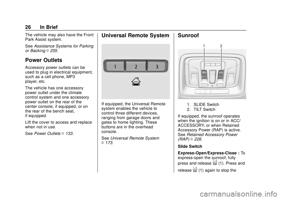 CHEVROLET SILVERADO 2019  Owners Manual Chevrolet Silverado Owner Manual (GMNA-Localizing-U.S./Canada/Mexico-
1500-11698642) - 2019 - CRC - 2/20/19
26 In Brief
The vehicle may also have the Front
Park Assist system.
SeeAssistance Systems fo