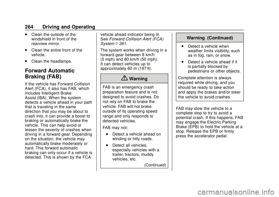 CHEVROLET SILVERADO 2019 Owners Manual Chevrolet Silverado Owner Manual (GMNA-Localizing-U.S./Canada/Mexico-
1500-11698642) - 2019 - CRC - 2/20/19
264 Driving and Operating
.Clean the outside of the
windshield in front of the
rearview mirr CHEVROLET SILVERADO 2019 Owners Manual Chevrolet Silverado Owner Manual (GMNA-Localizing-U.S./Canada/Mexico-
1500-11698642) - 2019 - CRC - 2/20/19
264 Driving and Operating
.Clean the outside of the
windshield in front of the
rearview mirr