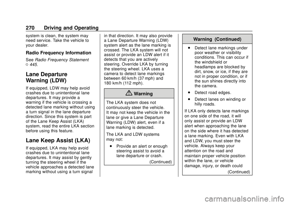 CHEVROLET SILVERADO 2019  Owners Manual Chevrolet Silverado Owner Manual (GMNA-Localizing-U.S./Canada/Mexico-
1500-11698642) - 2019 - CRC - 2/20/19
270 Driving and Operating
system is clean, the system may
need service. Take the vehicle to

