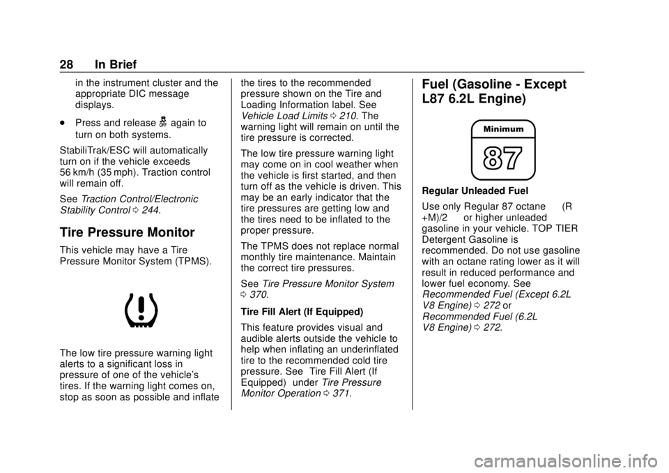 CHEVROLET SILVERADO 2019  Owners Manual Chevrolet Silverado Owner Manual (GMNA-Localizing-U.S./Canada/Mexico-
1500-11698642) - 2019 - CRC - 2/20/19
28 In Brief
in the instrument cluster and the
appropriate DIC message
displays.
. Press and 