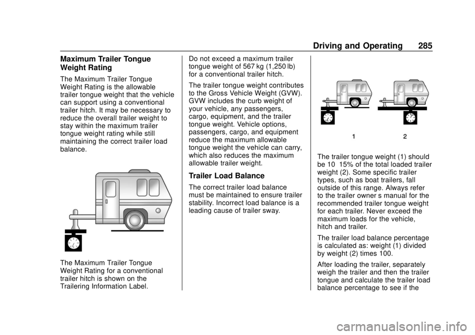 CHEVROLET SILVERADO 2019  Owners Manual Chevrolet Silverado Owner Manual (GMNA-Localizing-U.S./Canada/Mexico-
1500-11698642) - 2019 - CRC - 2/20/19
Driving and Operating 285
Maximum Trailer Tongue
Weight Rating
The Maximum Trailer Tongue
We