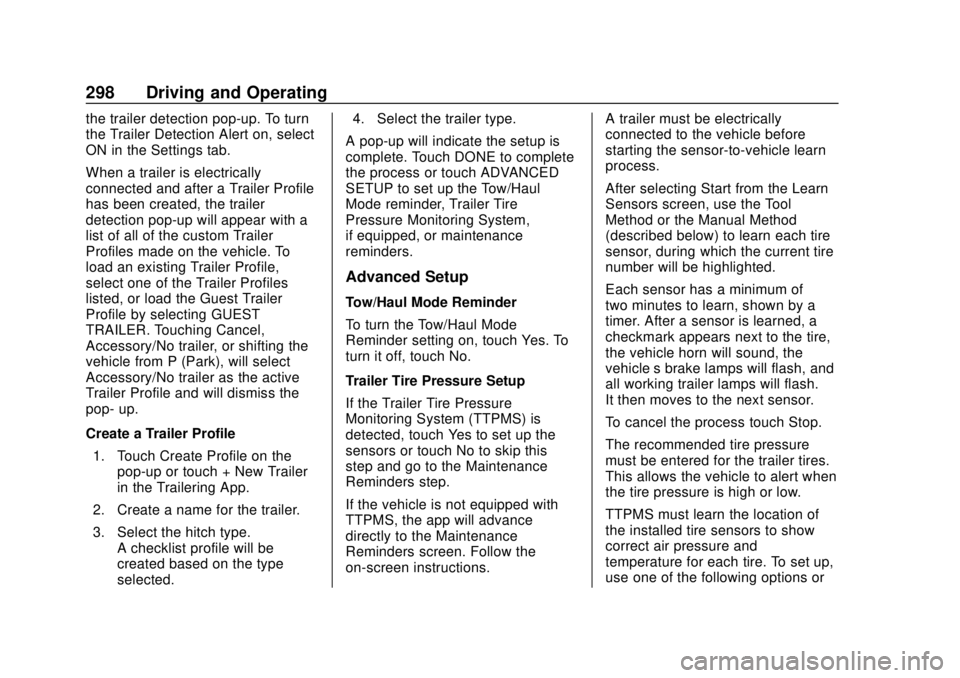 CHEVROLET SILVERADO 2019  Owners Manual Chevrolet Silverado Owner Manual (GMNA-Localizing-U.S./Canada/Mexico-
1500-11698642) - 2019 - CRC - 2/20/19
298 Driving and Operating
the trailer detection pop-up. To turn
the Trailer Detection Alert 
