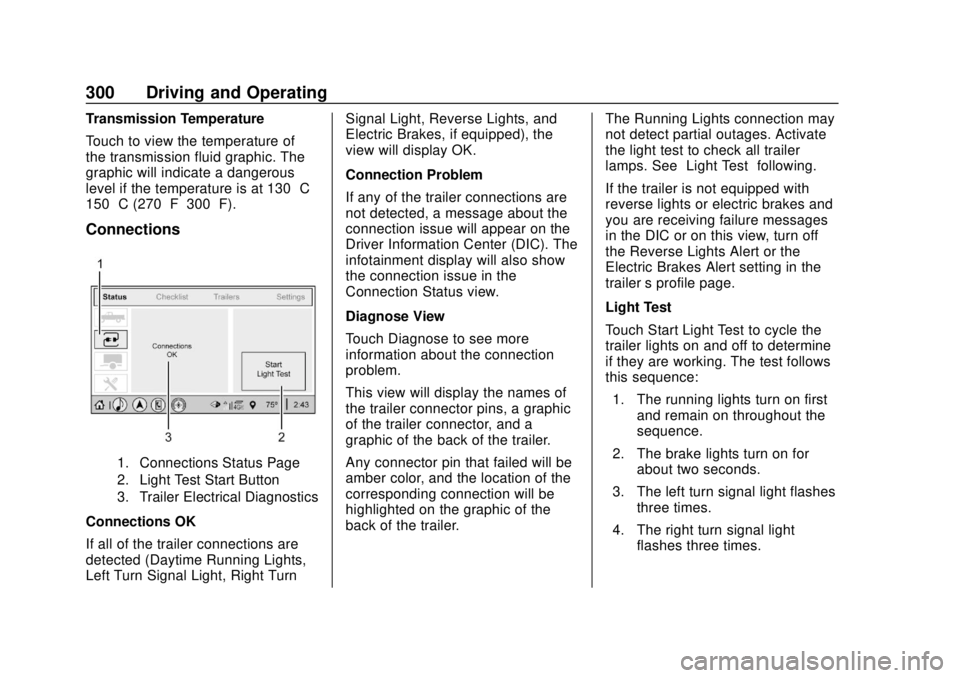 CHEVROLET SILVERADO 2019  Owners Manual Chevrolet Silverado Owner Manual (GMNA-Localizing-U.S./Canada/Mexico-
1500-11698642) - 2019 - CRC - 2/20/19
300 Driving and Operating
Transmission Temperature
Touch to view the temperature of
the tran
