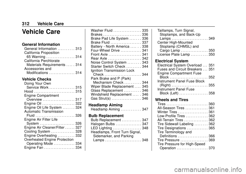 CHEVROLET SILVERADO 2019 Owners Guide Chevrolet Silverado Owner Manual (GMNA-Localizing-U.S./Canada/Mexico-
1500-11698642) - 2019 - CRC - 2/20/19
312 Vehicle Care
Vehicle Care
General Information
General Information . . . . . . . . . . 31