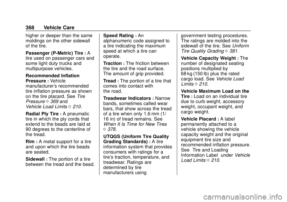 CHEVROLET SILVERADO 2019  Owners Manual Chevrolet Silverado Owner Manual (GMNA-Localizing-U.S./Canada/Mexico-
1500-11698642) - 2019 - CRC - 2/20/19
368 Vehicle Care
higher or deeper than the same
moldings on the other sidewall
of the tire.
