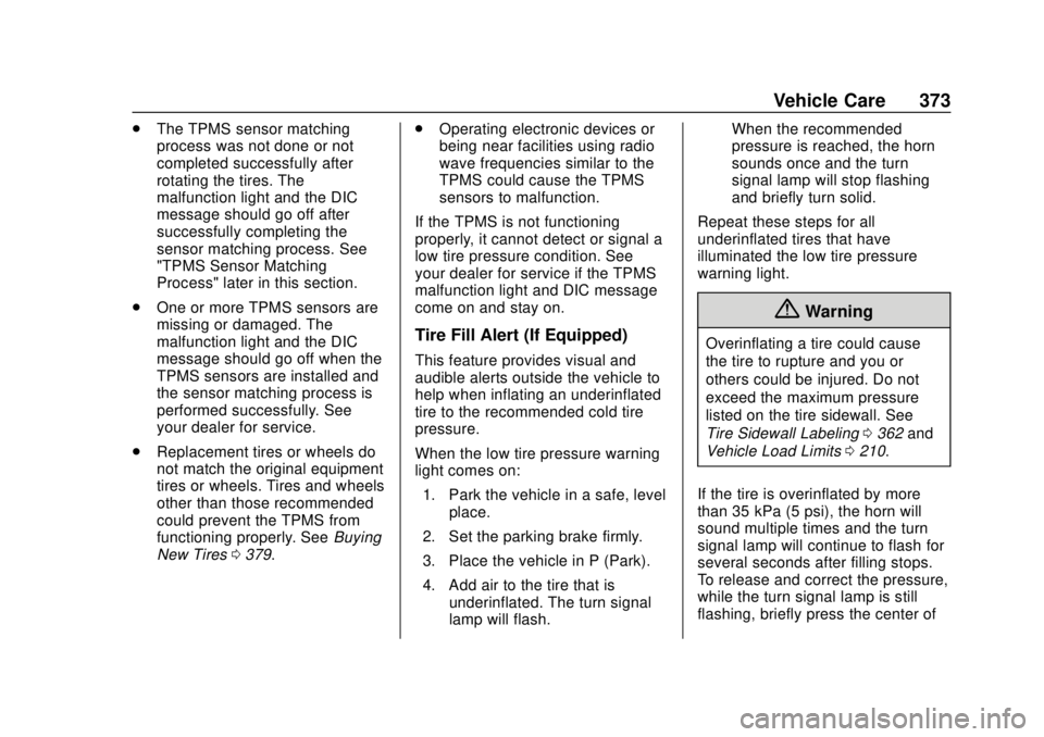 CHEVROLET SILVERADO 2019  Owners Manual Chevrolet Silverado Owner Manual (GMNA-Localizing-U.S./Canada/Mexico-
1500-11698642) - 2019 - CRC - 2/20/19
Vehicle Care 373
.The TPMS sensor matching
process was not done or not
completed successfull