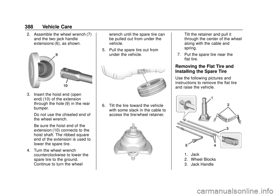 CHEVROLET SILVERADO 2019  Owners Manual Chevrolet Silverado Owner Manual (GMNA-Localizing-U.S./Canada/Mexico-
1500-11698642) - 2019 - CRC - 2/20/19
388 Vehicle Care
2. Assemble the wheel wrench (7)and the two jack handle
extensions (6), as 