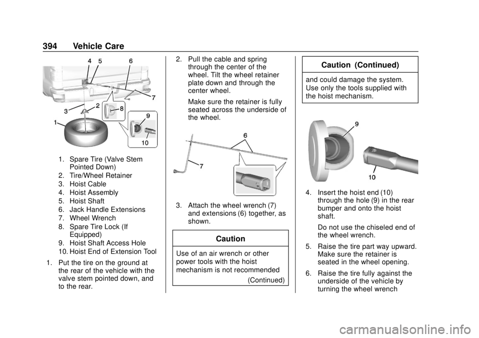CHEVROLET SILVERADO 2019 Owners Manual Chevrolet Silverado Owner Manual (GMNA-Localizing-U.S./Canada/Mexico-
1500-11698642) - 2019 - CRC - 2/20/19
394 Vehicle Care
1. Spare Tire (Valve StemPointed Down)
2. Tire/Wheel Retainer
3. Hoist Cabl CHEVROLET SILVERADO 2019 Owners Manual Chevrolet Silverado Owner Manual (GMNA-Localizing-U.S./Canada/Mexico-
1500-11698642) - 2019 - CRC - 2/20/19
394 Vehicle Care
1. Spare Tire (Valve StemPointed Down)
2. Tire/Wheel Retainer
3. Hoist Cabl
