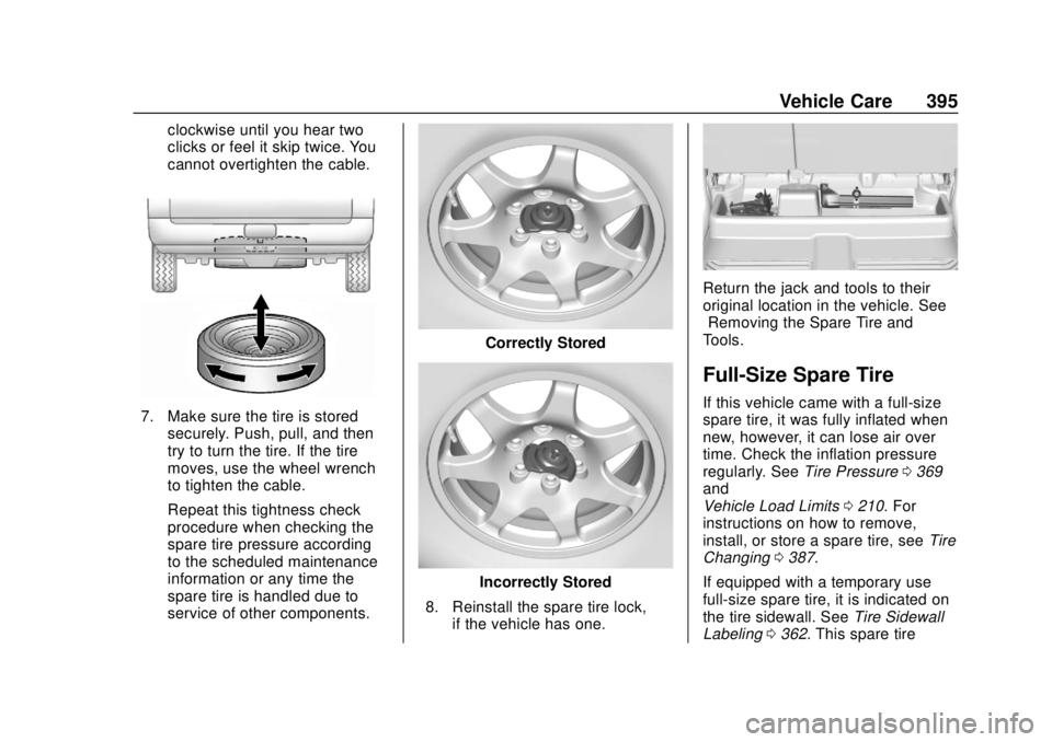 CHEVROLET SILVERADO 2019 Owners Manual Chevrolet Silverado Owner Manual (GMNA-Localizing-U.S./Canada/Mexico-
1500-11698642) - 2019 - CRC - 2/20/19
Vehicle Care 395
clockwise until you hear two
clicks or feel it skip twice. You
cannot overt CHEVROLET SILVERADO 2019 Owners Manual Chevrolet Silverado Owner Manual (GMNA-Localizing-U.S./Canada/Mexico-
1500-11698642) - 2019 - CRC - 2/20/19
Vehicle Care 395
clockwise until you hear two
clicks or feel it skip twice. You
cannot overt