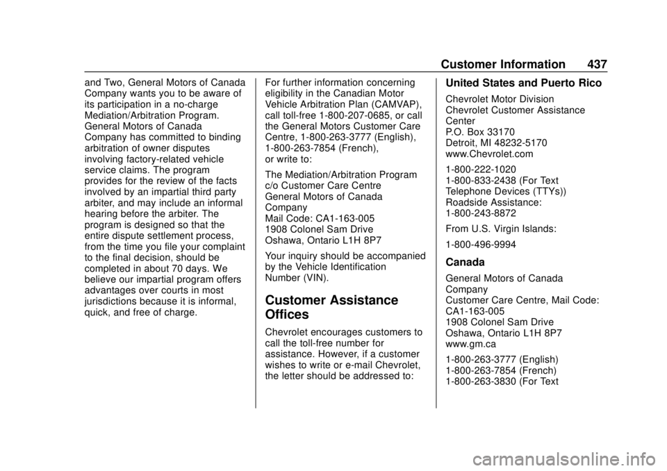 CHEVROLET SILVERADO 2019 Owners Manual Chevrolet Silverado Owner Manual (GMNA-Localizing-U.S./Canada/Mexico-
1500-11698642) - 2019 - CRC - 2/20/19
Customer Information 437
and Two, General Motors of Canada
Company wants you to be aware of
CHEVROLET SILVERADO 2019 Owners Manual Chevrolet Silverado Owner Manual (GMNA-Localizing-U.S./Canada/Mexico-
1500-11698642) - 2019 - CRC - 2/20/19
Customer Information 437
and Two, General Motors of Canada
Company wants you to be aware of