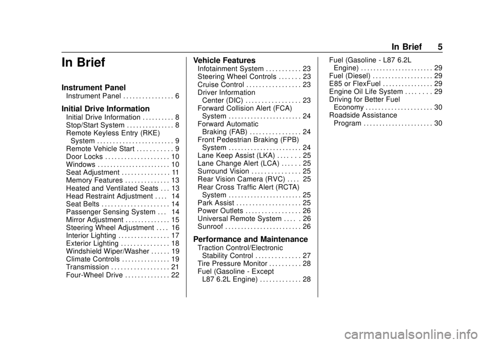 CHEVROLET SILVERADO 2019  Owners Manual Chevrolet Silverado Owner Manual (GMNA-Localizing-U.S./Canada/Mexico-
1500-11698642) - 2019 - CRC - 2/20/19
In Brief 5
In Brief
Instrument Panel
Instrument Panel . . . . . . . . . . . . . . . . 6
Init