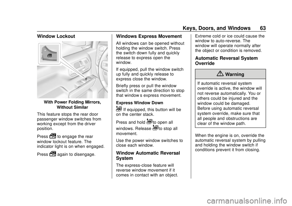 CHEVROLET SILVERADO 2019 Repair Manual Chevrolet Silverado Owner Manual (GMNA-Localizing-U.S./Canada/Mexico-
1500-11698642) - 2019 - CRC - 2/20/19
Keys, Doors, and Windows 63
Window Lockout
With Power Folding Mirrors,Without Similar
This f CHEVROLET SILVERADO 2019 Repair Manual Chevrolet Silverado Owner Manual (GMNA-Localizing-U.S./Canada/Mexico-
1500-11698642) - 2019 - CRC - 2/20/19
Keys, Doors, and Windows 63
Window Lockout
With Power Folding Mirrors,Without Similar
This f