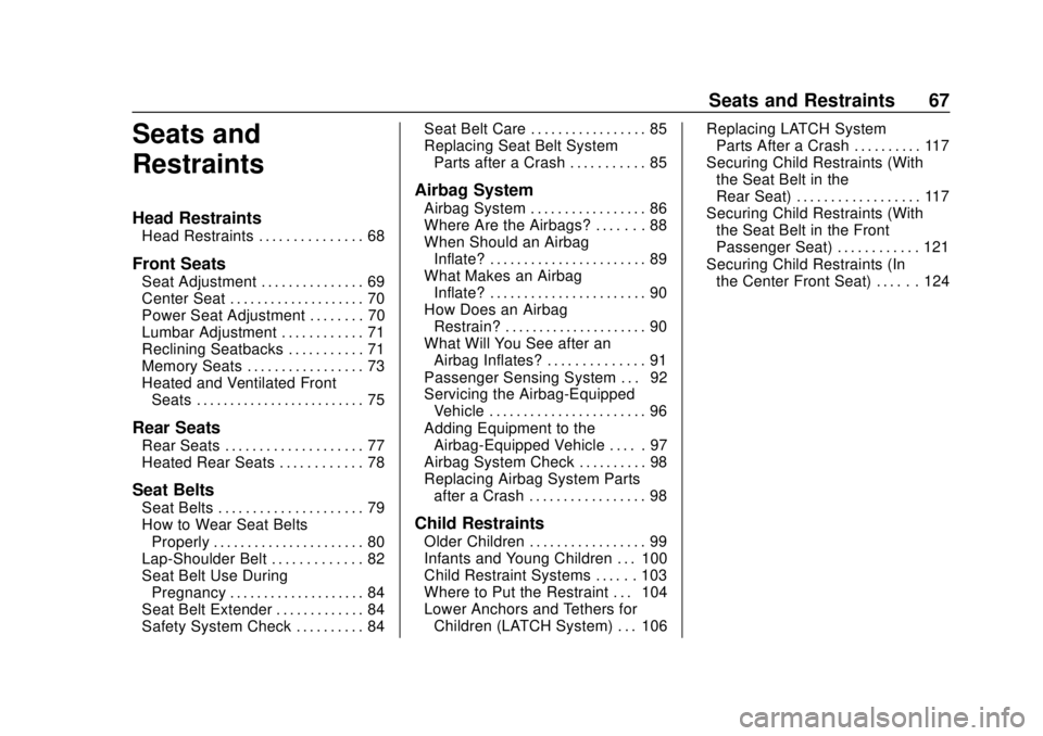 CHEVROLET SILVERADO 2019  Owners Manual Chevrolet Silverado Owner Manual (GMNA-Localizing-U.S./Canada/Mexico-
1500-11698642) - 2019 - CRC - 2/20/19
Seats and Restraints 67
Seats and
Restraints
Head Restraints
Head Restraints . . . . . . . .