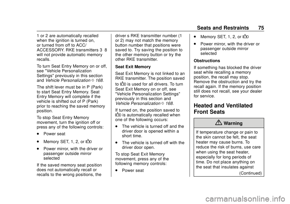 CHEVROLET SILVERADO 2019  Owners Manual Chevrolet Silverado Owner Manual (GMNA-Localizing-U.S./Canada/Mexico-
1500-11698642) - 2019 - CRC - 2/20/19
Seats and Restraints 75
1 or 2 are automatically recalled
when the ignition is turned on,
or