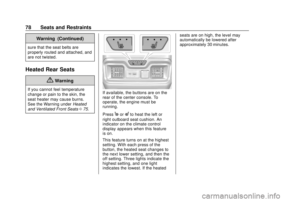 CHEVROLET SILVERADO 2019  Owners Manual Chevrolet Silverado Owner Manual (GMNA-Localizing-U.S./Canada/Mexico-
1500-11698642) - 2019 - CRC - 2/20/19
78 Seats and Restraints
Warning (Continued)
sure that the seat belts are
properly routed and