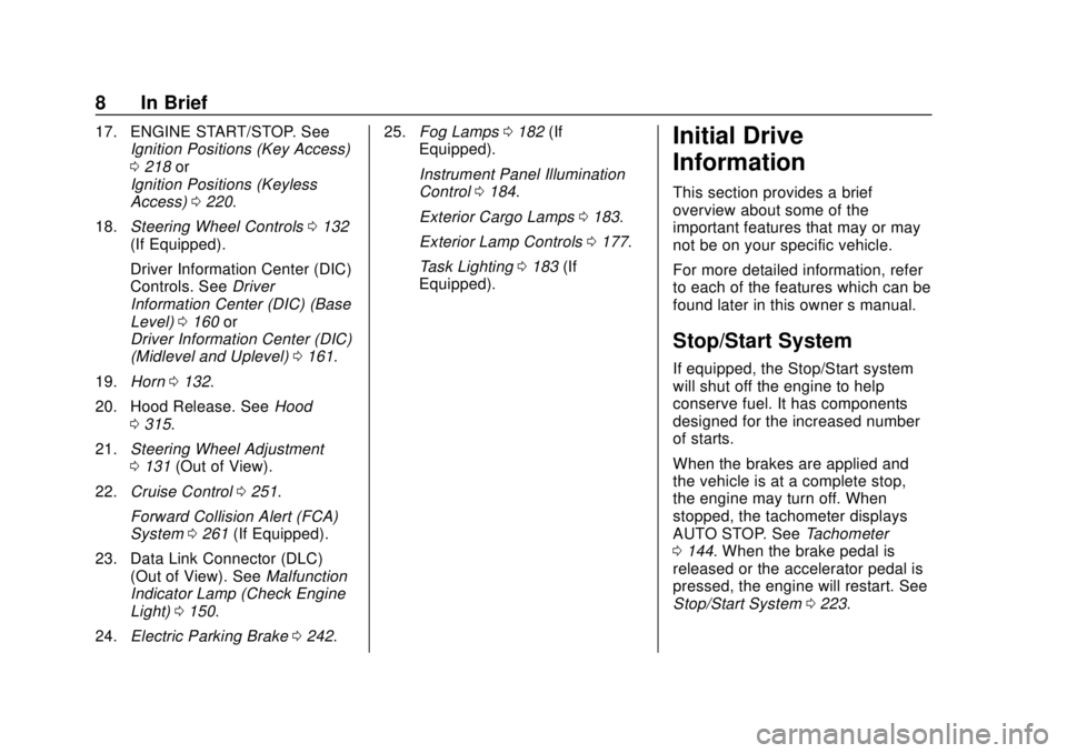 CHEVROLET SILVERADO 2019 Owners Manual Chevrolet Silverado Owner Manual (GMNA-Localizing-U.S./Canada/Mexico-
1500-11698642) - 2019 - CRC - 2/20/19
8 In Brief
17. ENGINE START/STOP. SeeIgnition Positions (Key Access)
0218 or
Ignition Positi CHEVROLET SILVERADO 2019 Owners Manual Chevrolet Silverado Owner Manual (GMNA-Localizing-U.S./Canada/Mexico-
1500-11698642) - 2019 - CRC - 2/20/19
8 In Brief
17. ENGINE START/STOP. SeeIgnition Positions (Key Access)
0218 or
Ignition Positi