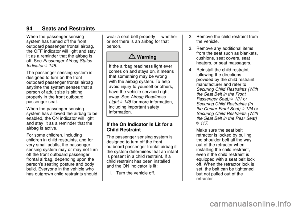 CHEVROLET SILVERADO 2019 Owners Manual Chevrolet Silverado Owner Manual (GMNA-Localizing-U.S./Canada/Mexico-
1500-11698642) - 2019 - CRC - 2/20/19
94 Seats and Restraints
When the passenger sensing
system has turned off the front
outboard CHEVROLET SILVERADO 2019 Owners Manual Chevrolet Silverado Owner Manual (GMNA-Localizing-U.S./Canada/Mexico-
1500-11698642) - 2019 - CRC - 2/20/19
94 Seats and Restraints
When the passenger sensing
system has turned off the front
outboard
