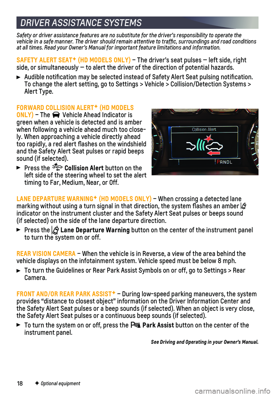 CHEVROLET SILVERADO 1500 LD 2019 Get To Know Guide 18F Optional equipment
DRIVER ASSISTANCE SYSTEMS
Safety or driver assistance features are no substitute for the driver’s responsibility to operate the vehicle in a safe manner. The driver should re CHEVROLET SILVERADO 1500 LD 2019 Get To Know Guide 18F Optional equipment
DRIVER ASSISTANCE SYSTEMS
Safety or driver assistance features are no substitute for the driver’s responsibility to operate the vehicle in a safe manner. The driver should re