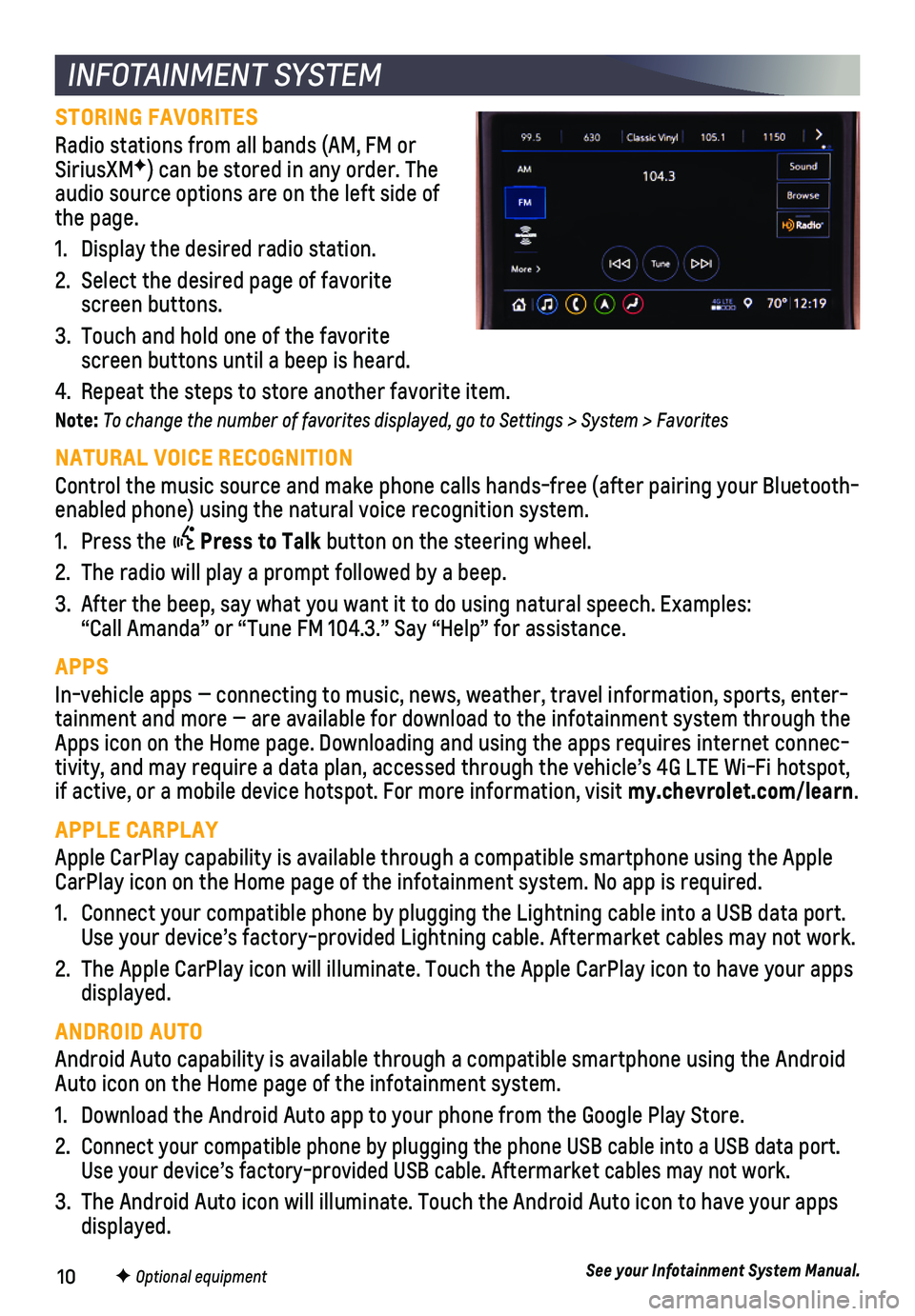 CHEVROLET SILVERADO 2019  Get To Know Guide 10F Optional equipment
INFOTAINMENT SYSTEM
STORING FAVORITES 
Radio stations from all bands (AM, FM or SiriusXMF) can be stored in any order. The audio source options are on the left side of the page.