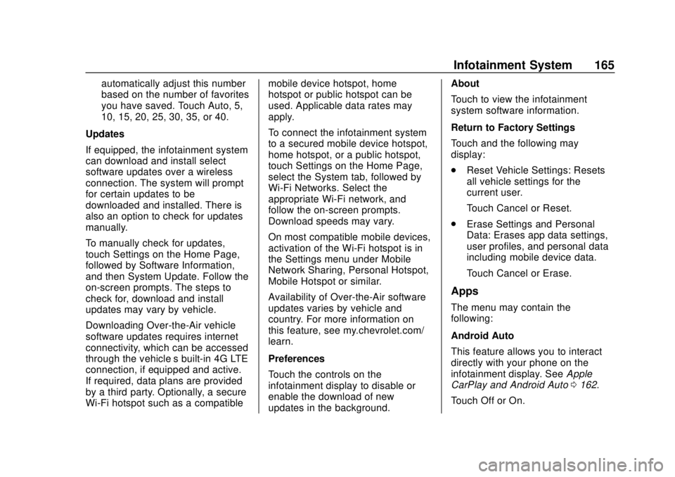 CHEVROLET SONIC 2019 Owners Manual Chevrolet Sonic Owner Manual (GMNA-Localizing-U.S./Canada-12461769) -
2019 - crc - 5/21/18
Infotainment System 165
automatically adjust this number
based on the number of favorites
you have saved. Tou CHEVROLET SONIC 2019 Owners Manual Chevrolet Sonic Owner Manual (GMNA-Localizing-U.S./Canada-12461769) -
2019 - crc - 5/21/18
Infotainment System 165
automatically adjust this number
based on the number of favorites
you have saved. Tou