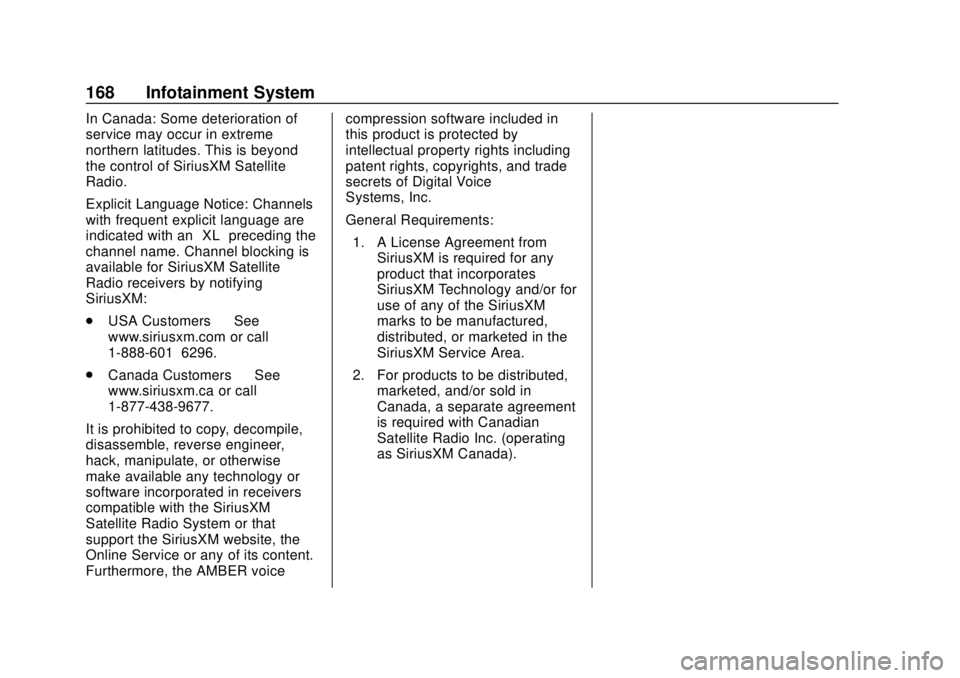 CHEVROLET SONIC 2019 Owners Manual Chevrolet Sonic Owner Manual (GMNA-Localizing-U.S./Canada-12461769) -
2019 - crc - 5/21/18
168 Infotainment System
In Canada: Some deterioration of
service may occur in extreme
northern latitudes. Thi CHEVROLET SONIC 2019 Owners Manual Chevrolet Sonic Owner Manual (GMNA-Localizing-U.S./Canada-12461769) -
2019 - crc - 5/21/18
168 Infotainment System
In Canada: Some deterioration of
service may occur in extreme
northern latitudes. Thi