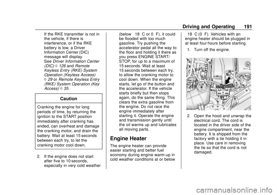 CHEVROLET SONIC 2019 Owners Manual Chevrolet Sonic Owner Manual (GMNA-Localizing-U.S./Canada-12461769) -
2019 - crc - 5/21/18
Driving and Operating 191
If the RKE transmitter is not in
the vehicle, if there is
interference, or if the R CHEVROLET SONIC 2019 Owners Manual Chevrolet Sonic Owner Manual (GMNA-Localizing-U.S./Canada-12461769) -
2019 - crc - 5/21/18
Driving and Operating 191
If the RKE transmitter is not in
the vehicle, if there is
interference, or if the R