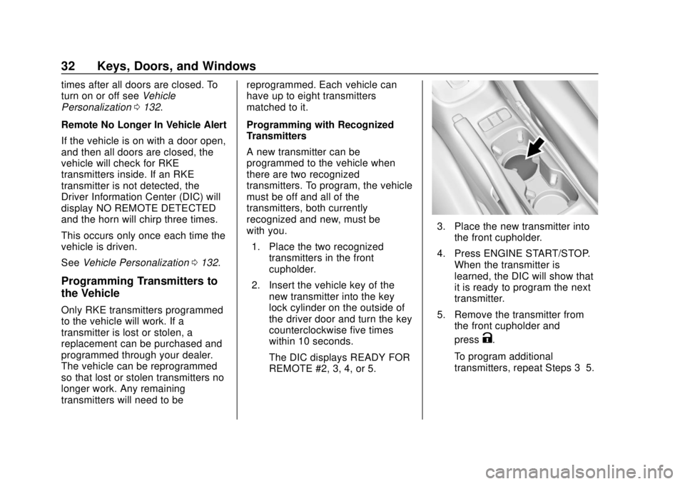CHEVROLET SONIC 2019 Owners Guide Chevrolet Sonic Owner Manual (GMNA-Localizing-U.S./Canada-12461769) -
2019 - crc - 5/21/18
32 Keys, Doors, and Windows
times after all doors are closed. To
turn on or off seeVehicle
Personalization 01 CHEVROLET SONIC 2019 Owners Guide Chevrolet Sonic Owner Manual (GMNA-Localizing-U.S./Canada-12461769) -
2019 - crc - 5/21/18
32 Keys, Doors, and Windows
times after all doors are closed. To
turn on or off seeVehicle
Personalization 01