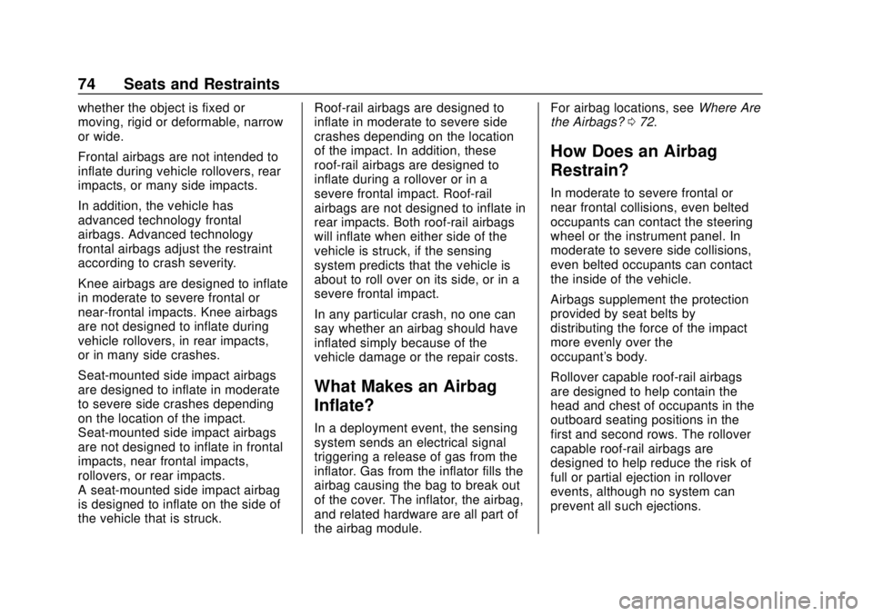 CHEVROLET SONIC 2019 Manual PDF Chevrolet Sonic Owner Manual (GMNA-Localizing-U.S./Canada-12461769) -
2019 - crc - 5/21/18
74 Seats and Restraints
whether the object is fixed or
moving, rigid or deformable, narrow
or wide.
Frontal a