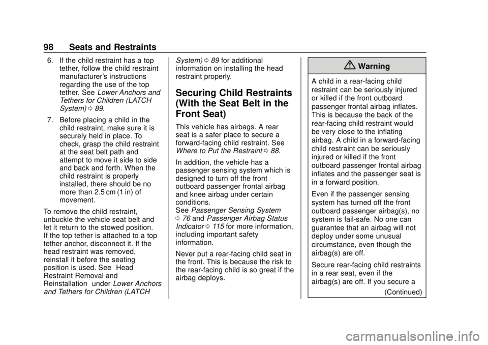 CHEVROLET SONIC 2019 Owners Manual Chevrolet Sonic Owner Manual (GMNA-Localizing-U.S./Canada-12461769) -
2019 - crc - 5/21/18
98 Seats and Restraints
6. If the child restraint has a toptether, follow the child restraint
manufacturer CHEVROLET SONIC 2019 Owners Manual Chevrolet Sonic Owner Manual (GMNA-Localizing-U.S./Canada-12461769) -
2019 - crc - 5/21/18
98 Seats and Restraints
6. If the child restraint has a toptether, follow the child restraint
manufacturer