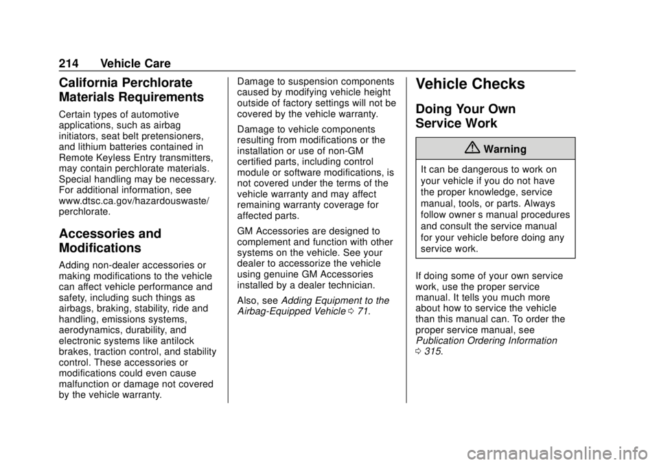 CHEVROLET SPARK 2019 User Guide Chevrolet Spark Owner Manual (GMNA-Localizing-U.S./Canada-12146335) -
2019 - CRC - 4/26/18
214 Vehicle Care
California Perchlorate
Materials Requirements
Certain types of automotive
applications, such CHEVROLET SPARK 2019 User Guide Chevrolet Spark Owner Manual (GMNA-Localizing-U.S./Canada-12146335) -
2019 - CRC - 4/26/18
214 Vehicle Care
California Perchlorate
Materials Requirements
Certain types of automotive
applications, such