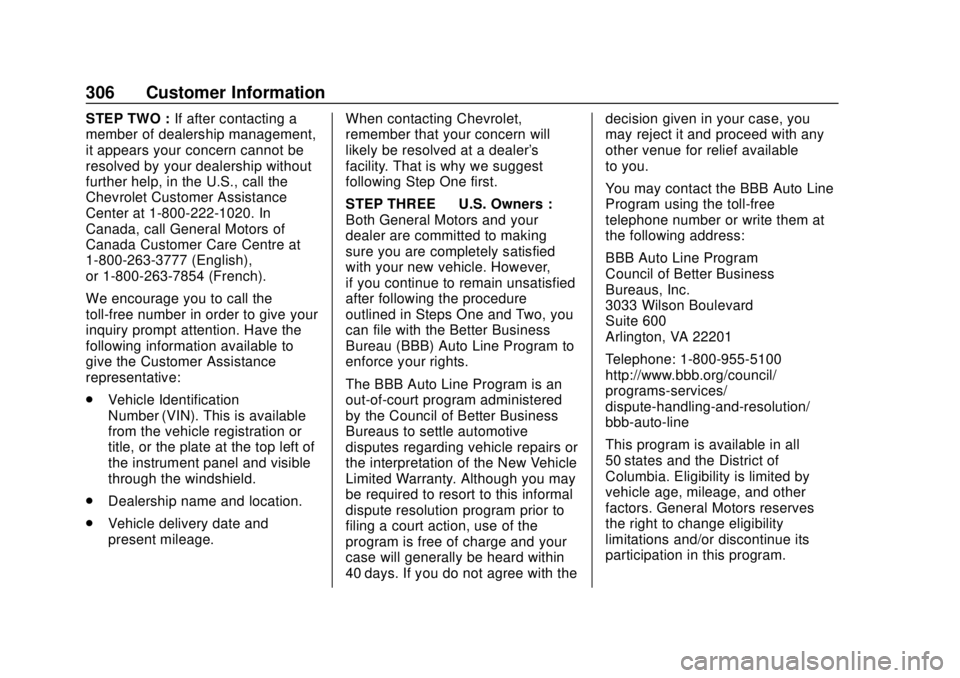 CHEVROLET SPARK 2019 Owners Manual Chevrolet Spark Owner Manual (GMNA-Localizing-U.S./Canada-12146335) -
2019 - CRC - 4/26/18
306 Customer Information
STEP TWO :If after contacting a
member of dealership management,
it appears your con CHEVROLET SPARK 2019 Owners Manual Chevrolet Spark Owner Manual (GMNA-Localizing-U.S./Canada-12146335) -
2019 - CRC - 4/26/18
306 Customer Information
STEP TWO :If after contacting a
member of dealership management,
it appears your con