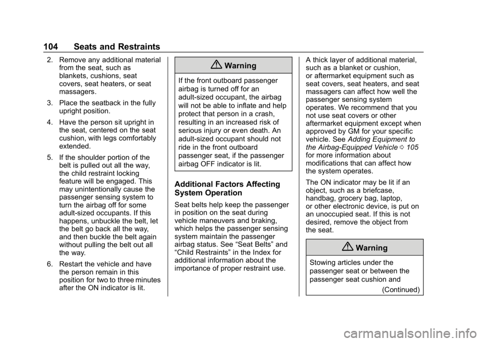 CHEVROLET TAHOE 2019  Owners Manual Chevrolet Tahoe/Suburban Owner Manual (GMNA-Localizing-U.S./Canada/
Mexico-12460269) - 2019 - CRC - 9/11/18
104 Seats and Restraints
2. Remove any additional materialfrom the seat, such as
blankets, c