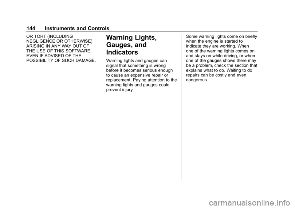 CHEVROLET TAHOE 2019 Owners Manual Chevrolet Tahoe/Suburban Owner Manual (GMNA-Localizing-U.S./Canada/
Mexico-12460269) - 2019 - CRC - 9/11/18
144 Instruments and Controls
OR TORT (INCLUDING
NEGLIGENCE OR OTHERWISE)
ARISING IN ANY WAY CHEVROLET TAHOE 2019 Owners Manual Chevrolet Tahoe/Suburban Owner Manual (GMNA-Localizing-U.S./Canada/
Mexico-12460269) - 2019 - CRC - 9/11/18
144 Instruments and Controls
OR TORT (INCLUDING
NEGLIGENCE OR OTHERWISE)
ARISING IN ANY WAY