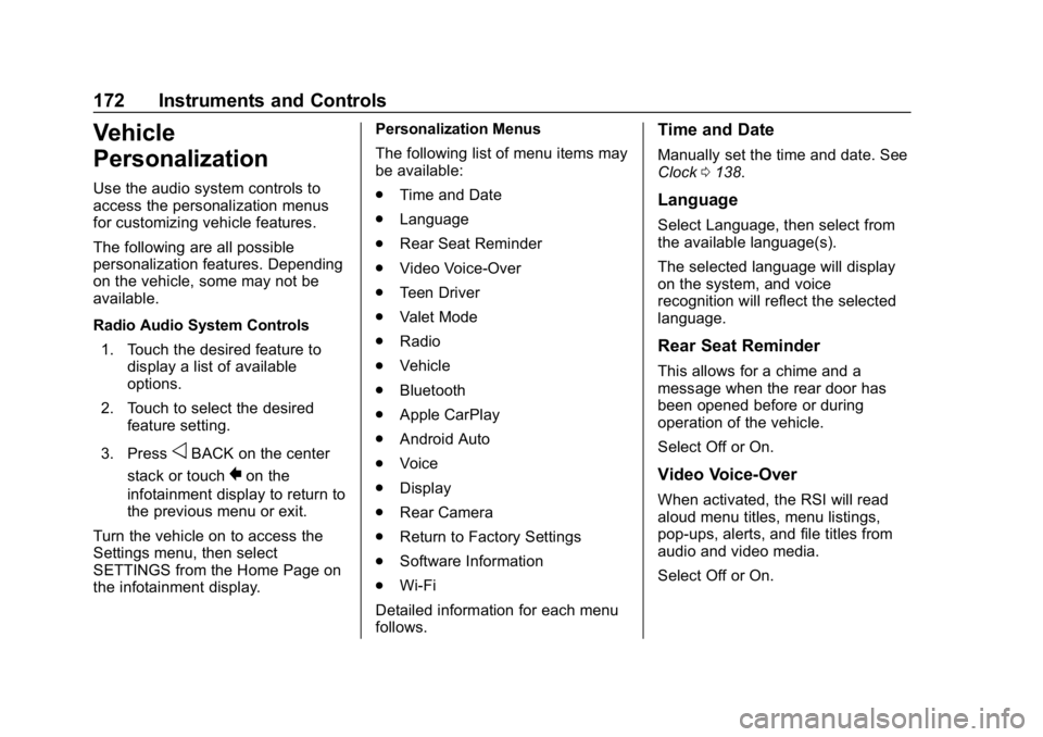 CHEVROLET SUBURBAN 2019  Owners Manual Chevrolet Tahoe/Suburban Owner Manual (GMNA-Localizing-U.S./Canada/
Mexico-12460269) - 2019 - CRC - 9/11/18
172 Instruments and Controls
Vehicle
Personalization
Use the audio system controls to
access