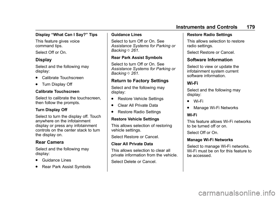 CHEVROLET SUBURBAN 2019  Owners Manual Chevrolet Tahoe/Suburban Owner Manual (GMNA-Localizing-U.S./Canada/
Mexico-12460269) - 2019 - CRC - 9/11/18
Instruments and Controls 179
Display“What Can I Say?” Tips
This feature gives voice
comm