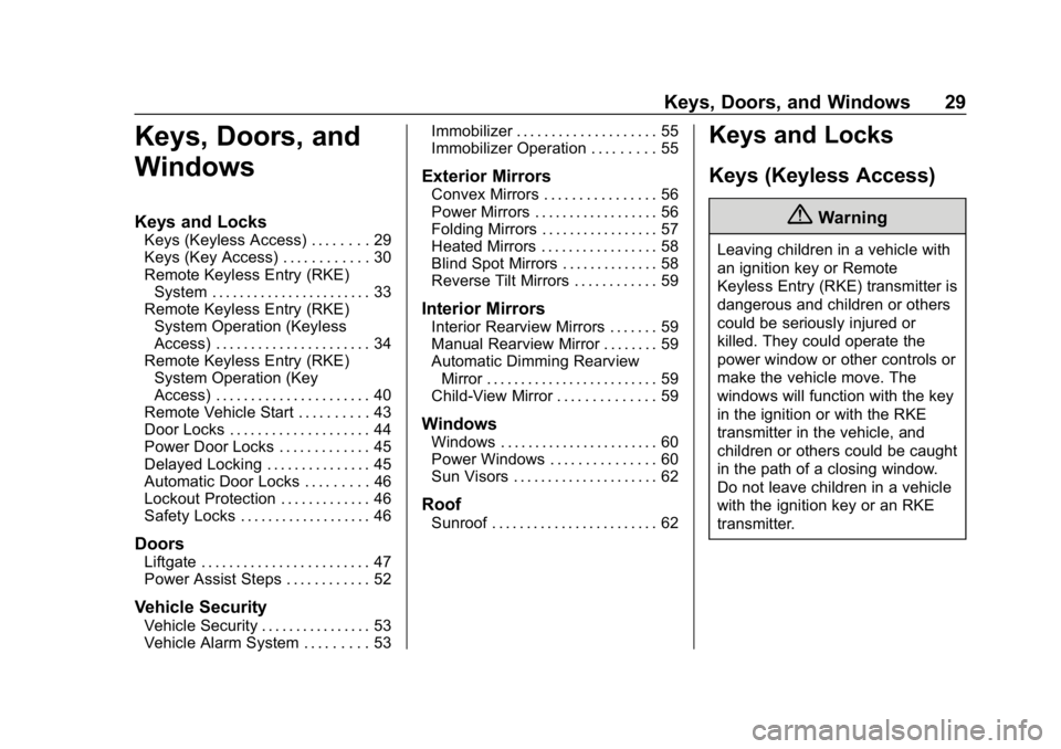 CHEVROLET SUBURBAN 2019  Owners Manual Chevrolet Tahoe/Suburban Owner Manual (GMNA-Localizing-U.S./Canada/
Mexico-12460269) - 2019 - CRC - 9/11/18
Keys, Doors, and Windows 29
Keys, Doors, and
Windows
Keys and Locks
Keys (Keyless Access) . 