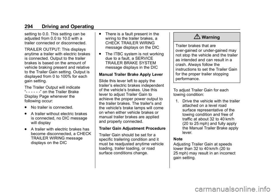 CHEVROLET SUBURBAN 2019  Owners Manual Chevrolet Tahoe/Suburban Owner Manual (GMNA-Localizing-U.S./Canada/
Mexico-12460269) - 2019 - CRC - 9/11/18
294 Driving and Operating
setting to 0.0. This setting can be
adjusted from 0.0 to 10.0 with