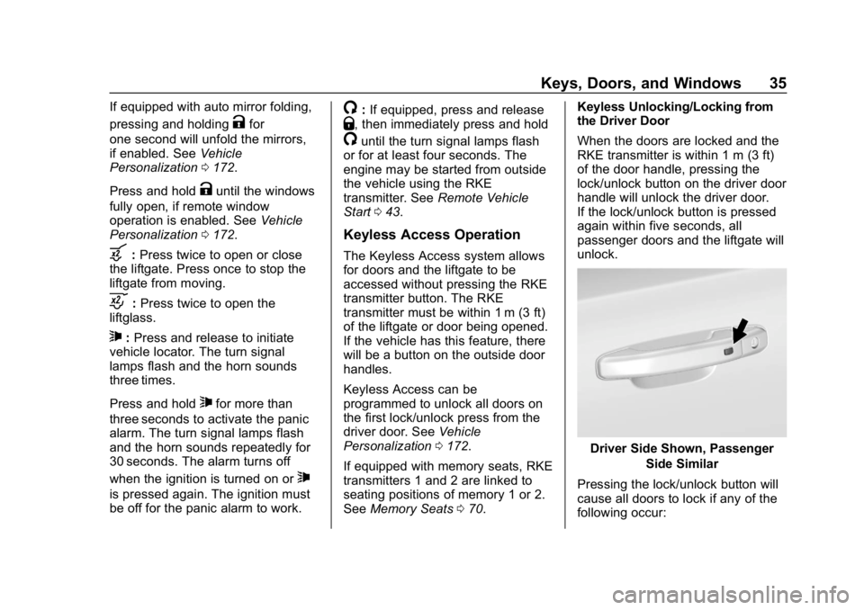 CHEVROLET SUBURBAN 2019 Owners Manual Chevrolet Tahoe/Suburban Owner Manual (GMNA-Localizing-U.S./Canada/
Mexico-12460269) - 2019 - CRC - 9/11/18
Keys, Doors, and Windows 35
If equipped with auto mirror folding,
pressing and holding
Kfor
CHEVROLET SUBURBAN 2019 Owners Manual Chevrolet Tahoe/Suburban Owner Manual (GMNA-Localizing-U.S./Canada/
Mexico-12460269) - 2019 - CRC - 9/11/18
Keys, Doors, and Windows 35
If equipped with auto mirror folding,
pressing and holding
Kfor