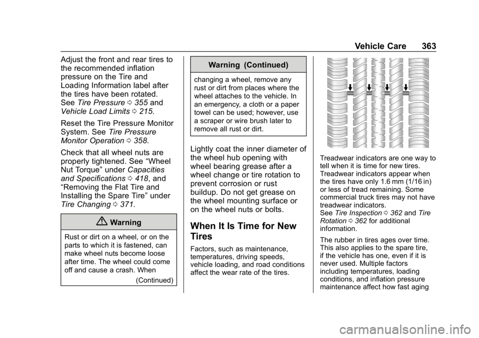 CHEVROLET TAHOE 2019 Owners Manual Chevrolet Tahoe/Suburban Owner Manual (GMNA-Localizing-U.S./Canada/
Mexico-12460269) - 2019 - CRC - 9/11/18
Vehicle Care 363
Adjust the front and rear tires to
the recommended inflation
pressure on th CHEVROLET TAHOE 2019 Owners Manual Chevrolet Tahoe/Suburban Owner Manual (GMNA-Localizing-U.S./Canada/
Mexico-12460269) - 2019 - CRC - 9/11/18
Vehicle Care 363
Adjust the front and rear tires to
the recommended inflation
pressure on th
