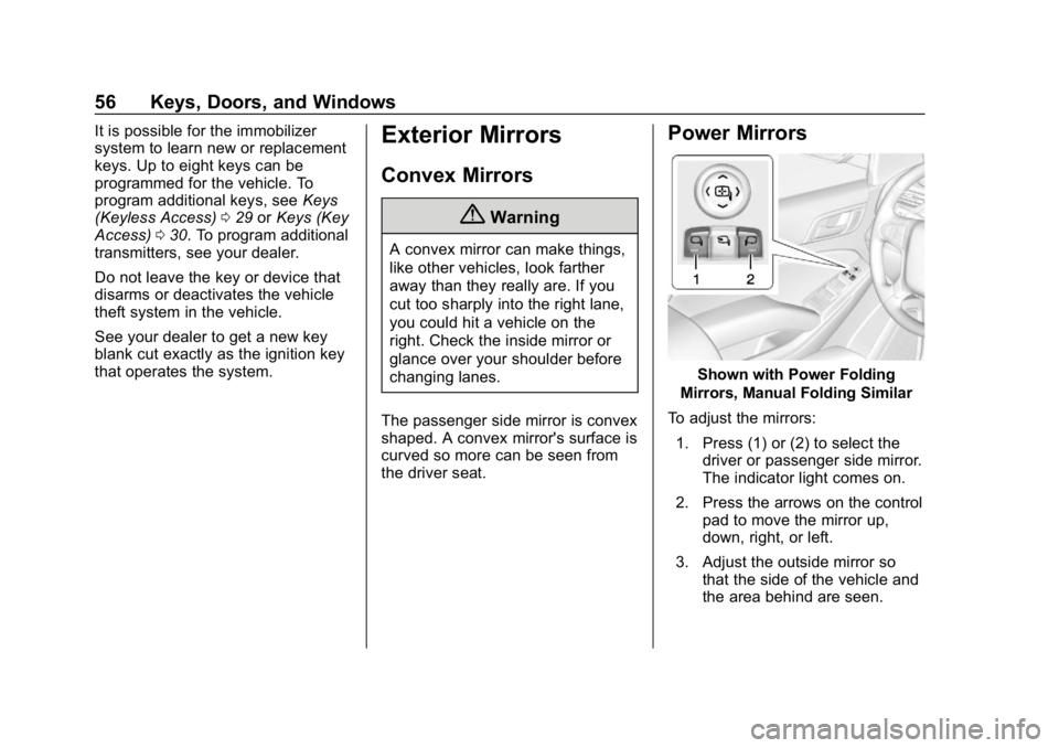 CHEVROLET TAHOE 2019 Workshop Manual Chevrolet Tahoe/Suburban Owner Manual (GMNA-Localizing-U.S./Canada/
Mexico-12460269) - 2019 - CRC - 9/11/18
56 Keys, Doors, and Windows
It is possible for the immobilizer
system to learn new or replac CHEVROLET TAHOE 2019 Workshop Manual Chevrolet Tahoe/Suburban Owner Manual (GMNA-Localizing-U.S./Canada/
Mexico-12460269) - 2019 - CRC - 9/11/18
56 Keys, Doors, and Windows
It is possible for the immobilizer
system to learn new or replac