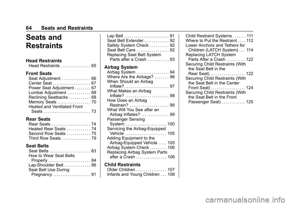 CHEVROLET TAHOE 2019  Owners Manual Chevrolet Tahoe/Suburban Owner Manual (GMNA-Localizing-U.S./Canada/
Mexico-12460269) - 2019 - CRC - 9/11/18
64 Seats and Restraints
Seats and
Restraints
Head Restraints
Head Restraints . . . . . . . .